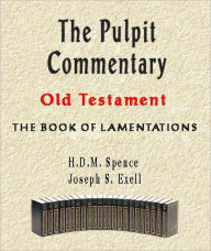 Title: The Pulpit Commentary-Book of Lamentations, Author: H. D. M. Spence