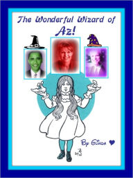 Title: The Wonderful Wizard of Az and Vice Wizard Sarah Palin, Author: Glinda