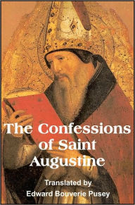 Title: The Confessions of Saint Augustine, Author: Edward Bouverie Pusey