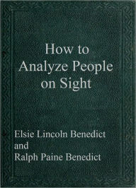 Title: How to Analyze People on Sight, Author: Elsie Lincoln Benedict