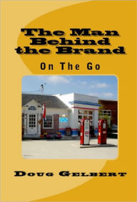 Title: The Man Behind The Brand - On The Go, Author: Doug Gelbert