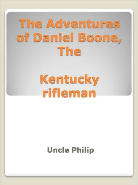 The Adventures of Daniel Boone, The Kentucky rifleman