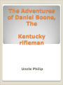 The Adventures of Daniel Boone, The Kentucky rifleman