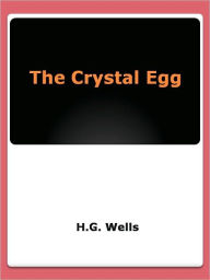 Title: The Crystal Egg, Author: H. G. Wells