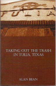 Title: Taking Out The Trash In Tulia, Texas, Author: Dr. Alan Bean