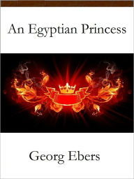 Title: An Egyptian Princess, Author: Georg Ebers