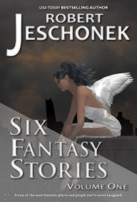 Title: 6 Fantasy Stories, Author: Robert Jeschonek