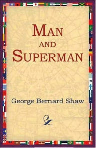 Title: Man And Superman, Author: George Bernard Shaw