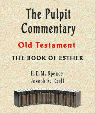 Title: The Pulpit Commentary-Book of Esther, Author: H.D.M. Spence