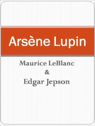 Title: Arsene Lupin, Author: Maurice Leblanc