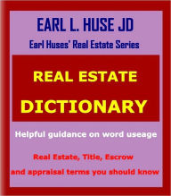 Title: Real Estate Dictionary, Author: Earl L. Huse Jd