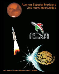 Title: Agencia Espacial Mexicana Una Nueva Oportunidad, Author: Fernando De La Peña