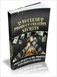 Title: Nuclear Product Creation Secrets, Author: Lou Diamond