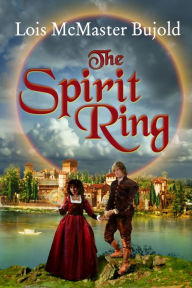 Title: The Spirit Ring, Author: Lois McMaster Bujold