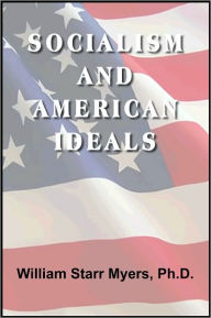 Title: Socialism and American Ideals, Author: William Starr Myers