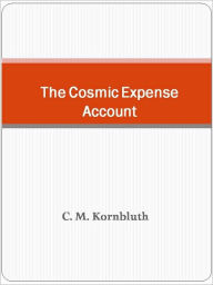 Title: The Cosmic Expense Account, Author: C. M. Kornbluth