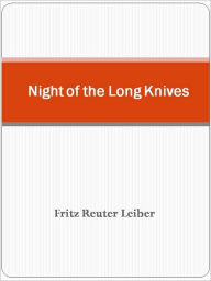 Title: Night of the Long Knives, Author: Fritz Leiber