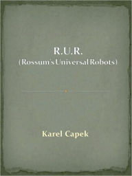 Title: R.U.R. (Rossum's Universal Robots), Author: Karel Capek