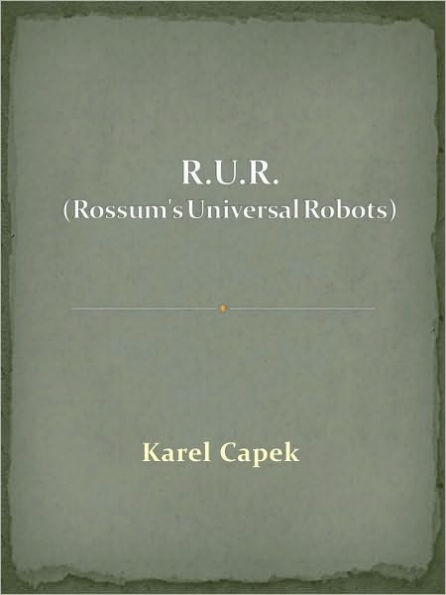 R.U.R. (Rossum's Universal Robots)