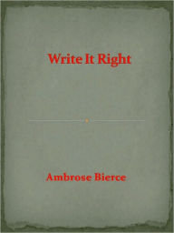 Title: Write It Right, Author: Ambrose Bierce