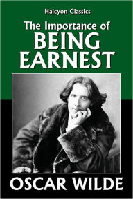 Title: The Importance of Being Earnest by Oscar Wilde, Author: Oscar Wilde