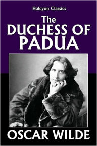 Title: The Duchess of Padua by Oscar Wilde, Author: Oscar Wilde