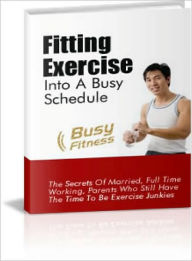 Title: Fitting Exercise Into A Busy Schedule, Author: Lou Diamond