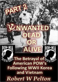 Title: Unwanted Deasd or Alive Part 2, Author: Robert Pelton