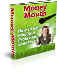 Title: Money Mouth: Get Paid to Speak Professionally, Author: Lou Diamond