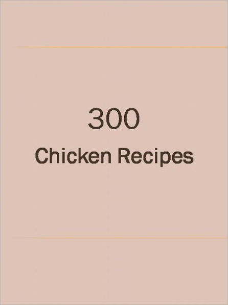 300 Chicken Recipes