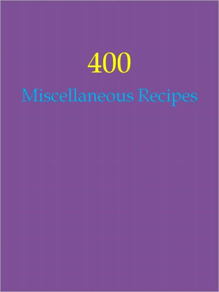 400 Miscellaneous Recipes