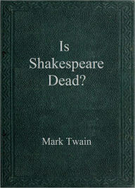 Title: Is Shakespeare Dead?, Author: Mark Twain