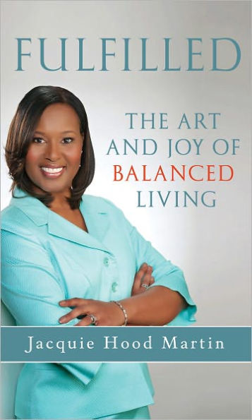 Fulfilled! The Art and Joy of Balanced Living