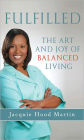 Fulfilled! The Art and Joy of Balanced Living