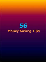 Title: 56 Money Saving Tips, Author: Anonymous