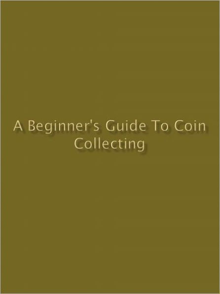 A Beginner's Guide to Coin Collecting