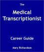 The Medical Transcriptionist Career Guide