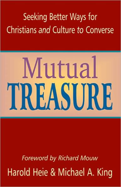 Mutual Treasure: Seeking Better Ways for Christians and Culture to Converse