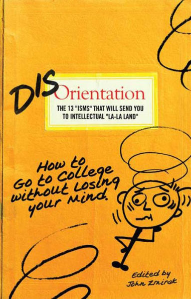 Disorientation: How to Go to College Without Losing Your Mind