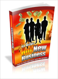 Title: Hot New Business: How To Plan And Build Your New Business, Author: Lou Diamond