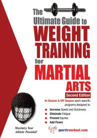 Title: The Ultimate Guide to Weight Training for Martial Arts, Author: Rob Price