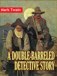 Title: A Double Barrelled Detective Story, Author: Mark Twain