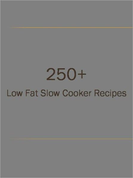 250+ Low Fat Slow Cooker Recipes