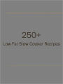 250+ Low Fat Slow Cooker Recipes