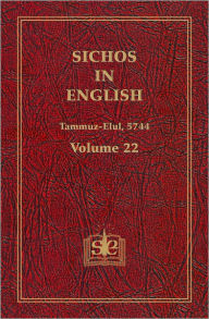 Title: Sichos In English: Volume 22 - Tammuz-Elul, 5744, Author: Rabbi Menachem M. Schneerson