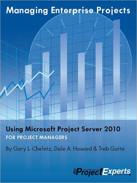 Managing Enterprise Projects Using Microsoft Project Server 2010