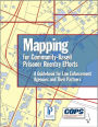 Mapping for Community-Based Prisoner Reentry Efforts: A Guidebook for Law Enforcement Agencies and Their Partners