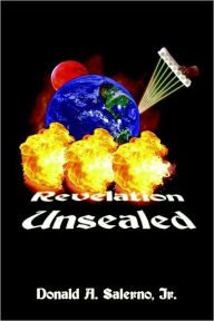 Title: Revelation Unsealed, Author: Donald A. Salerno Jr,