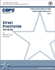 Title: Street Prostitution, 2nd Edition, Author: Michael S. Scott