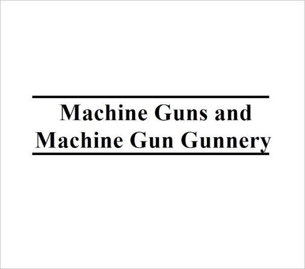 Machine Guns and Machine Gun Gunnery, Plus 500 free US military manuals and US Army field manuals when you sample this book